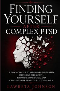 Finding Yourself After Complex PTSD: A Woman's Guide to Rediscovering Identity, Rebuilding Self-Worth, Restoring Confidence, and Creating a Life That cover