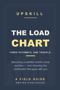 The Load Chart: Becoming a Certified Mobile Crane Operator - the Three Federal Pathways, the Rigger Ladder, and Which One Actually Travels With You (A cover