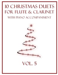 10 Christmas Duets for Flute and Clarinet with Piano Accompaniment: Vol. 5 cover