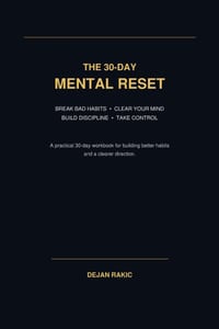 The 30-Day Mental Reset: Break Bad Habits, Clear Your Mind, Build Discipline, and Take Control of Your Life cover