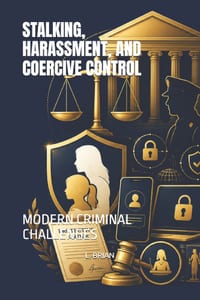 Stalking, Harassment, and Coercive Control: Modern Criminal Challenges cover