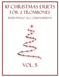 10 Christmas Duets for 2 Trombones with Piano Accompaniment: Vol. 5 cover