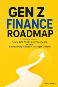 Gen Z Finance Roadmap: Start where you are. Build deliberately. Let time and consistency work in your favor. cover