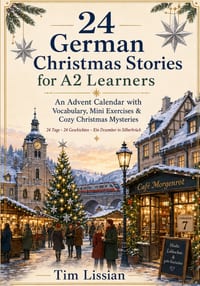 24 German Christmas Stories for A2 Learners: An Advent Calendar with Vocabulary, Mini Exercises & Cozy Christmas Mysteries cover