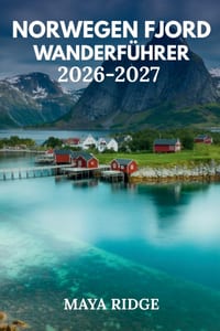Norwegenfjord Wanderführer 2026-2027: Landschaftlich reizvolle Wege, Wanderwege, mehrtägige Reiserouten und lokale Tipps für Erstbesucher cover