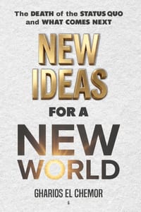 New Ideas for a New World: The Death of the Status Quo and What Comes Next cover