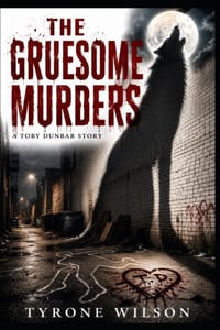 The Gruesome Murders: A Toby Dunbar Story cover