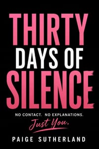 Thirty Days of Silence: No Contact. No Explanations. Just You. cover