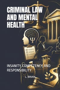 Criminal Law and Mental Health: Insanity, Competency, and Responsibility cover