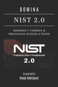 Domina Nist 2.0: Implementa il Framework di Cybersicurezza Orientato al Rischio cover