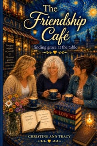 The Friendship Café: Finding Grace at the Table cover