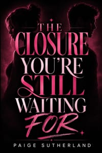 The Closure You're Still Waiting For cover