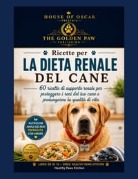 Ricette per la dieta renale del cane: 60 ricette di supporto renale per proteggere i reni del tuo cane e prolungarne la qualità di vita cover