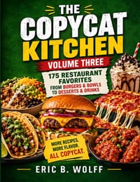 Copycat Kitchen Volume Three: 175 Secret Restaurant Recipes Made at Home cover