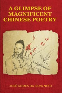 A Glimpse of Magnificent Chinese Poetry: A Poetic Journey through China's Literature, Philosophy, History, and Timeless Wisdom cover