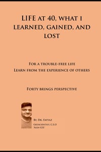 LIFE at 40, what i learned, gained, and lost: For a trouble-free life, Learn from the experience of others, Forty brings perspective cover