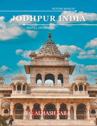 Jodhpur India: Cool Pictures That Create an Idea for You About an Amazing Area, Buildings style, Cultural Religious ... All Travels, Hiking and Pictur cover