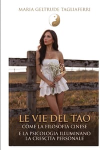 Le Vie del Tao. Come la filosofia cinese e la psicologia illuminano la crescita personale. cover