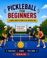 Pickleball for Beginners: Learn Pickleall Basics and Play cover