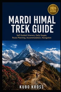 Mardi Himal Trek Guide: Self Guided Itinerary, Daily Stages, Route Planning, Accommodation, Navigation cover