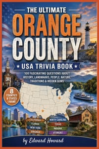 The Ultimate Orange County USA Trivia Book: 100 Fascinating Questions About Eight Counties, Eight States & One Famous Name - History, Landmarks, Famou cover