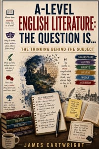 A-Level English Literature: The Question Is...: The Thinking Behind the Subject cover