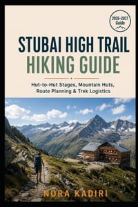 Stubai High Trail Hiking Guide: Hut-to-Hut Stages, Mountain Huts, Route Planning & Trek Logistics cover