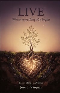 Live: Where everything else begins Book 1 of the series: I CAN J cover