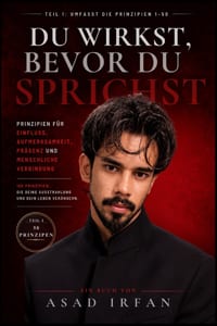 Du wirkst, bevor du sprichst: Teil 1 - Prinzipien 1-50 Ausstrahlung, Charisma & Verbindung - 50 Prinzipien, die verändern, wie du auf Menschen wirkst cover