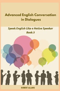 Advanced English Conversation in Dialogues (Book: 3) cover