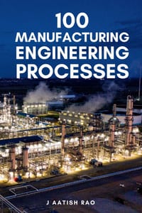 100 Manufacturing Engineering Processes: An Illustrated Guide to Manufacturing Engineering Processes cover