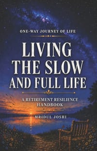 Living the Slow and Full Life: A Retirement Resiliance Handbook cover