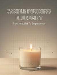 Candle Business Blueprint: From Hobbyist To Entrepreneur cover
