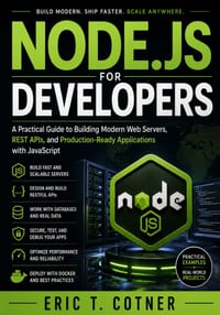 Node.Js for Developers: A Practical Guide to Building Modern Web Servers, REST APIs, and Production-Ready Applications with JavaScript cover
