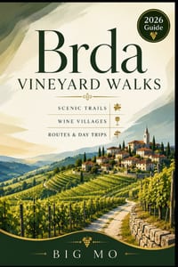 Brda Vineyard Walks: Scenic Trails, Wine Villages, Routes & Day Trips cover
