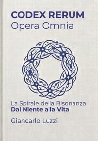 CODEX RERUM Opera Omnia: La Spirale della Risonanza - Dal niente alla vita cover