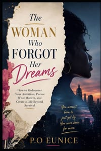 The Woman Who Forgot Her Dreams: How to Rediscover Your Ambition, Pursue What Matters, and Create a Life Beyond Survival cover