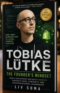 Tobias Lütke: THE FOUNDER'S MINDSET: How a Reluctant CEO Built Shopify Through Code, Curiosity and Unconventional Leadership cover