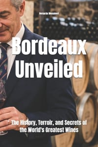 Bordeaux Unveiled: The History, Terroir, and Secrets of the World's Greatest Wines cover