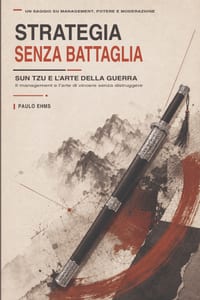 Strategia senza battaglia: Sun Tzu e L'arte della guerra - Il management e l'arte di vincere senza distruggere cover