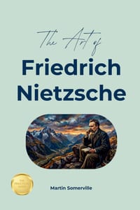 The Art of Friedrich Nietzsche: The Beautiful Wisdom of the Free Spirit. cover
