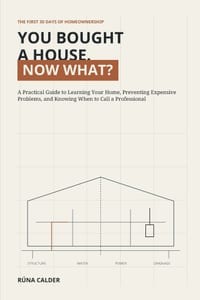 You Bought a House. Now What?: The First 30 Days: A Practical Guide to Learning Your Home, Preventing Expensive Problems, and Knowing When to Call a P cover