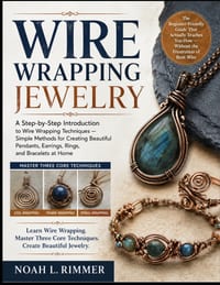 Wire Wrapping Jewelry: A Step-by-Step Introduction to Wire Wrapping Techniques - Simple Methods for Creating Beautiful Pendants, Earrings, Rings, and cover