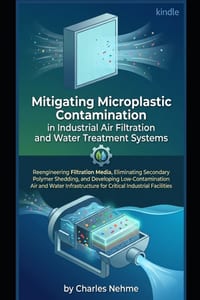 Mitigating Microplastic Contamination in Industrial Air Filtration and Water Treatment Systems: Reengineering Filtration Media, Eliminating Secondary cover