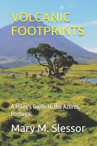 Volcanic Footprints: A Hiker's Guide to the Azores, Portugal cover
