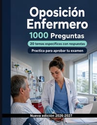 Oposición Enfermero: 1000 Ejercicios de opción múltiple: Preparación y repaso: valoración, cuidados, seguridad del paciente, medicamentos y control de cover
