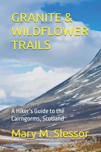 Granite & Wildflower Trails: A Hiker's Guide to the Cairngorms, Scotland cover