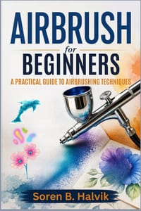 Airbrush for Beginners: A Practical Guide to Airbrushing Techniques cover