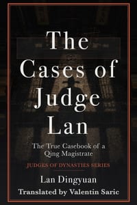 The Cases of Judge Lan: The True Casebook of a Qing Magistrate (English Translation) cover
