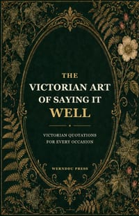 The Victorian Art of Saying It Well: Victorian Quotations for Every Occasion cover